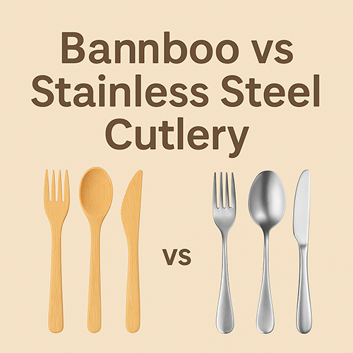 Bamboo Cutlery Vs. Stainless Steel Cutlery