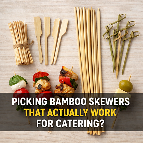 Picking Bamboo Skewers That Actually Work for Catering