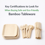 What Certifications Matter When Buying Bamboo Tableware