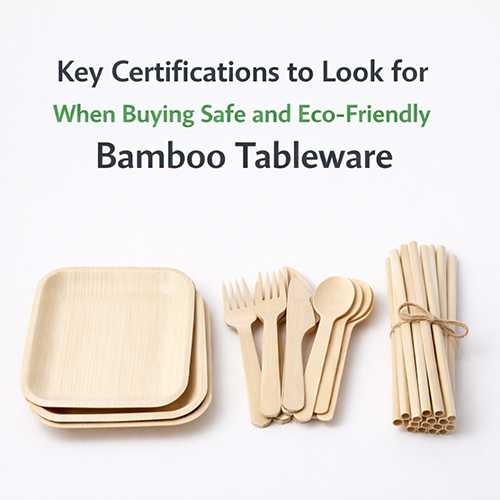 What Certifications Matter When Buying Bamboo Tableware